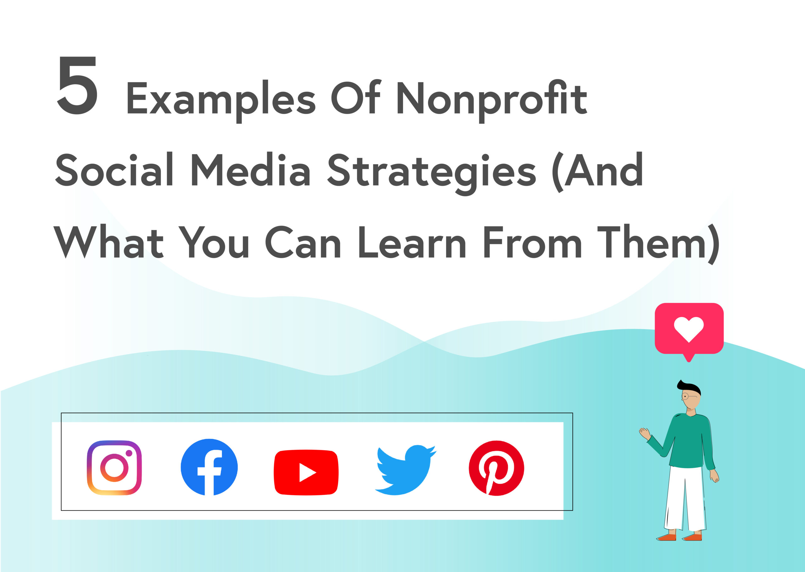 5 Examples Of Nonprofit Social Media Strategies (And What You Can Learn From Them)