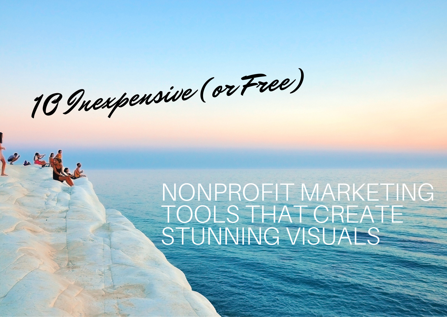 10 Inexpensive (or Free) Nonprofit Marketing Tools That Create Stunning Visuals